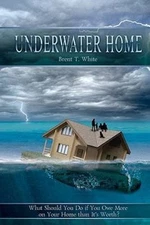 Underwater Home: What Should You Do if You Owe More on Your Home than It's...