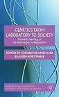 Genetics from Laboratory to Society: Societal Learning as an Alternative to Regulation by Palgrave Macmillan (Hardback, 2007)