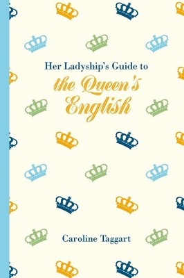 Caroline Taggar Her Ladyship's Guide to the Quee (Gebundene Ausgabe) (US IMPORT)