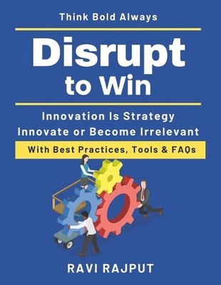 Disrupt to Win: Building innovation culture innovation mindset for leaders digit