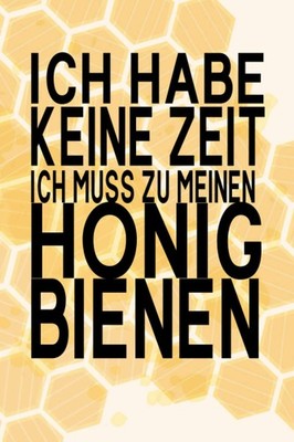 Imker Notizbuch: ''Keine Zeit muss zu den Bienen'' - 120 Seiten A5
