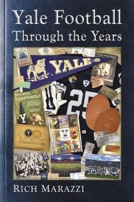 Rich Marazzi Yale Football Through the Years (Paperback) (UK IMPORT)
