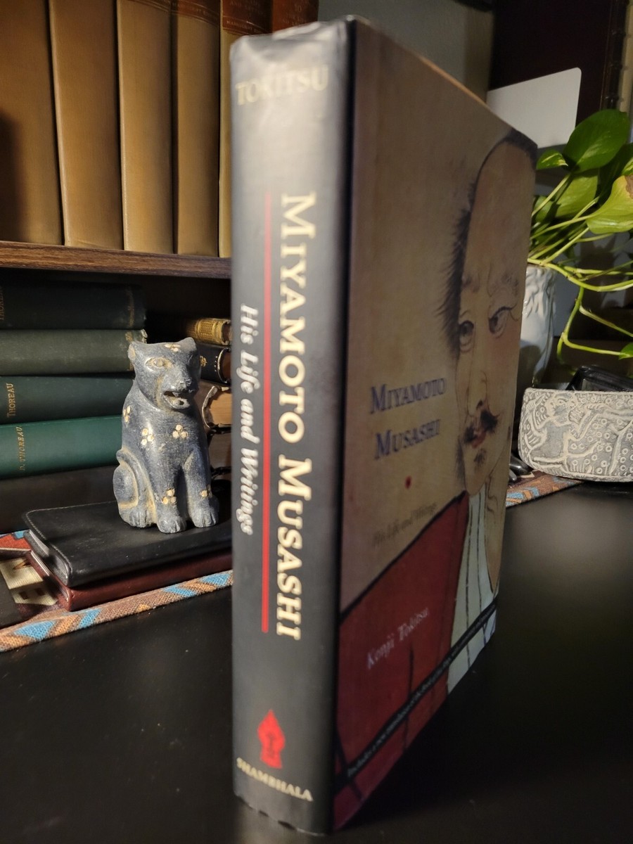 趣味・スポーツ・実用 Musashi, Miyamoto His Life and Writings Miyamoto Musashi: His Life and Writings: Tokitsu, Kenji