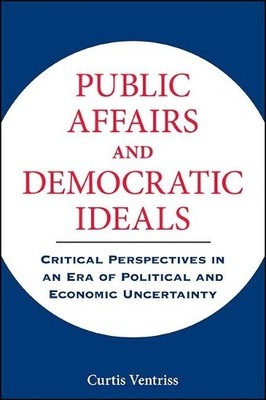 Curtis Ventriss Public Affairs and Democratic Ideals (Taschenbuch)