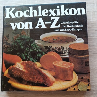 Kochbuch Kochlexikon von A-Z Grundbegriffe der Kochtechnik 300 Rezepte 