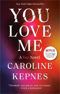 You Love Me: A You Novel (Paperback or Softback)
