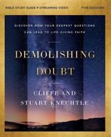 Cliffe Knechtle (U. A.) | Demolishing Doubt Bible Study Guide Plus Streaming...