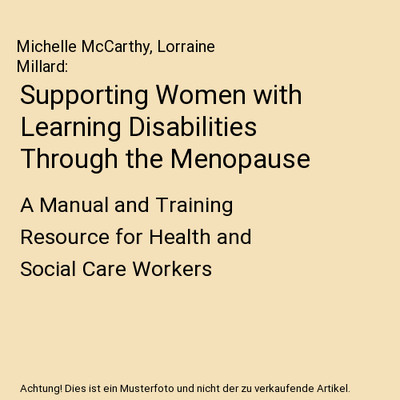 Supporting Women with Learning Disabilities Through the Menopause: A Manual and 