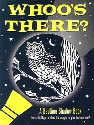 Whoo's There?: A Bedtime Shadow Book (Activity Books) - Spiral-bound - GOOD