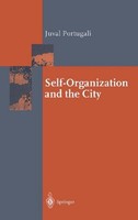 Self-Organization And The City Juval Portugali