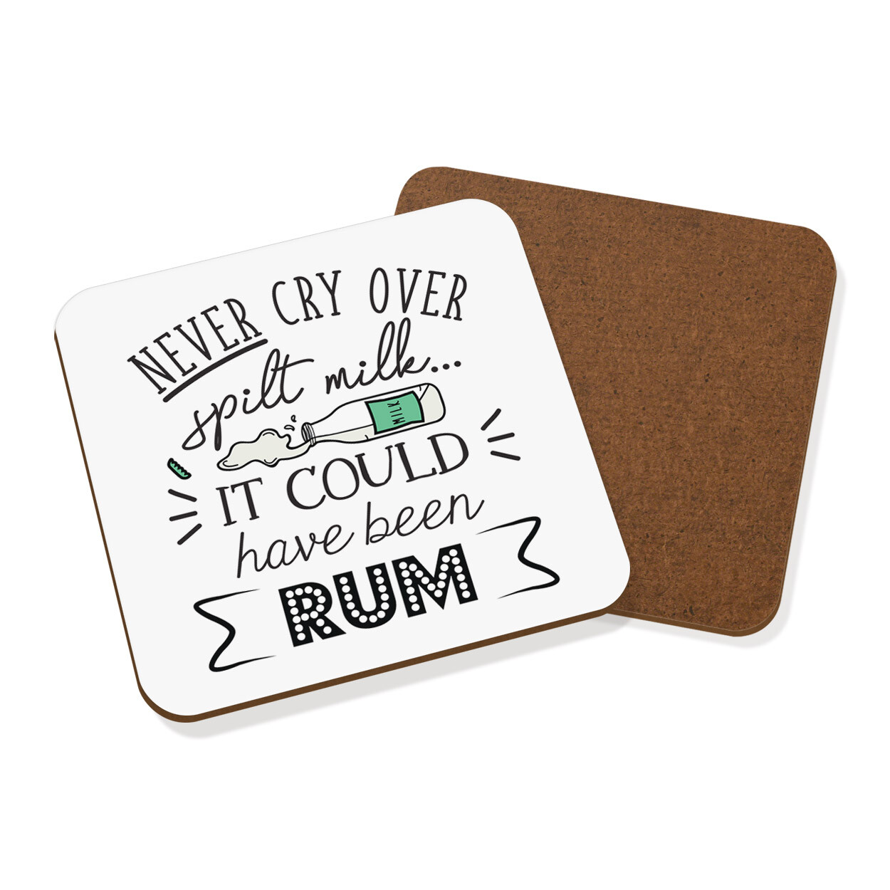 Never Cry Over Spilt Milk It Could Have Been Rum Coaster Drinks Mat Funny Joke