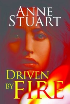 Complete Set Series - Lot of 3 Fire books by Anne Stuart Driven Consumed Wild