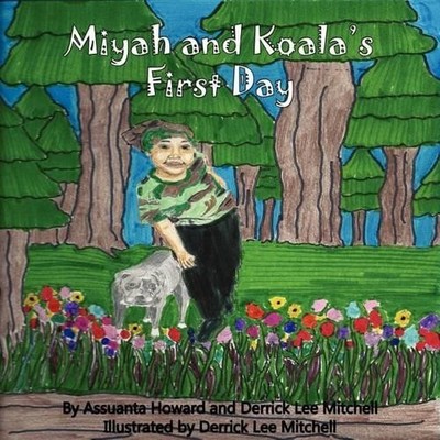 Assuanta Howard Derrick Lee Mitchell Miyah and Koala's First Day (Taschenbuch)