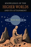 Knowledge Of The Higher Worlds And Its Attainment | Rudolf Steiner | Taschenbuch