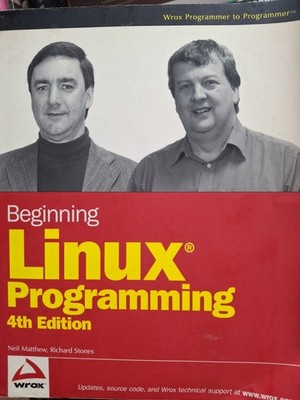 Beginning Linux Programming by Richard Stones and Neil Matthew (2007, Perfect)