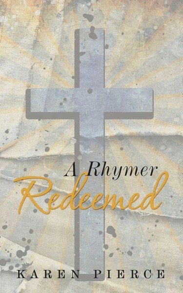 Karen Pierce | A Rhymer Redeemed | Taschenbuch | Englisch (2016) | Westbow Press-image
