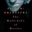 EITHER/ORCHESTRA - Half Life Of Desire - CD - **Excellent Condition**