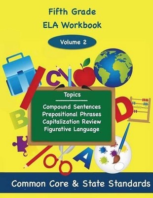 Fifth Grade ELA Volume 2: Compound Sentences, Prepositional Phrases, Capitalizat