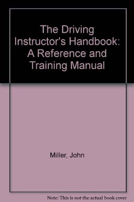 The Driving Instructor's Handbook: A Reference and Training Ma ,.9781850919322