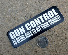 Gun Control Means Able To Hit Your Target Vinyl Decal Sticker Funny Pro Gun 2nd