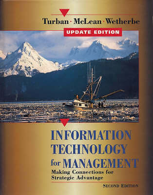 Information Technology for Management: Making Connections for Strategic Advanta