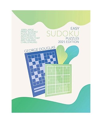 Easy Sudoku Puzzles 2021 Edition: 1000 Large Print Sudoku Puzzles for Adults wit