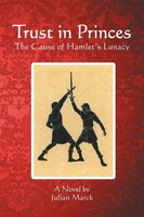 Trust In Princes The Cause Of Hamlet's Lunacy Julian Marck Taschenbuch Englisch