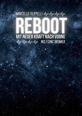 Reboot: Mit neuer Kraft nach vorne by Wolfgang Brunner (German) Paperback Book