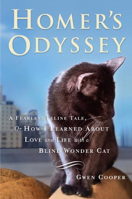 Homer's Odyssey: A Fearless Feline Tale, or How I Learned... - Cooper, Gwen