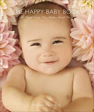 The Happy Baby Book: 50 Things Every New Mother Should Know - paperback Hale...