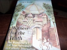 WITNESS FOR THE TRUTH: THE WANDERER'S 130 YEAR ADVENTURE By George A. Kendall
