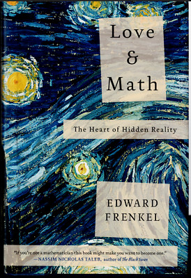 Love and Math - The Heart of Hidden Reality ; by Edward Frenkel - Hardcover