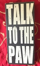 WOOD BOX ART ~ "TALK TO THE PAW" ~ CAT/ DOG LOVER ~ BY SIXTREES LTD ~ 5" x 11"