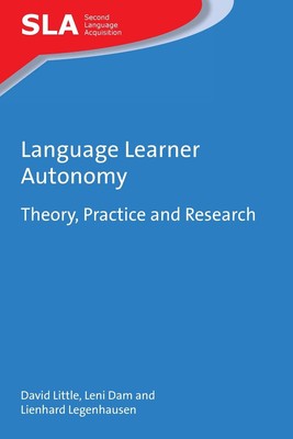 Language Learner Autonomy: Theory, Practice and Research (Second Language Ac...