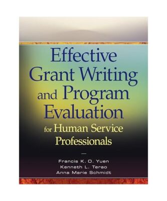 Effective Grant Writing and Program Evaluation for Human Service Professionals, 