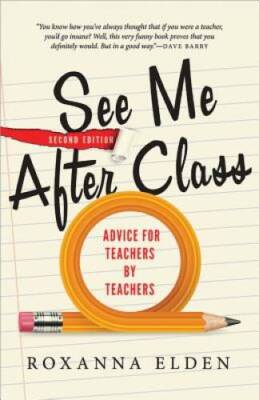 See Me After Class: Advice for Teachers by Teachers - Paperback - GOOD