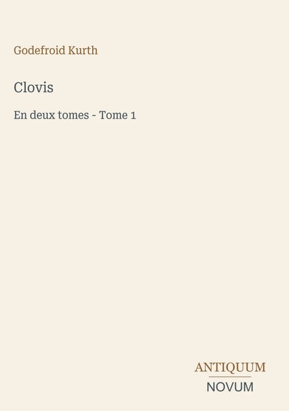 Godefroid Kurth | Clovis | Buch | FranzöSisch (2026) | En Deux Tomes - Tome 1-image