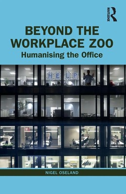 Beyond the Workplace Zoo Humanising the Office Nigel Oseland Taschenbuch 2021