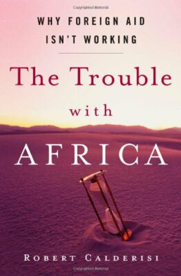 The Trouble with Africa: Why Foreign Aid Isn't Working,Robert  ,.9780300120172
