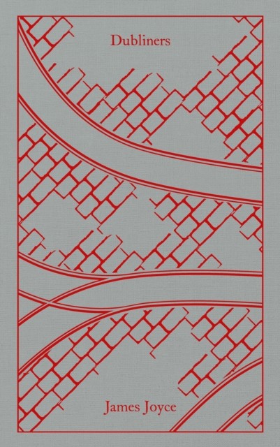 Dubliners by James Joyce (Hardback Book)