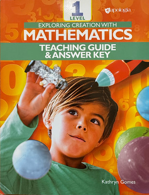 Exploring Creation with Mathematics Level 1 Teaching Guide & Answer Key