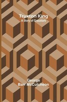 Truxton King | A Story Of Graustark | George Barr Mccutcheon | Taschenbuch