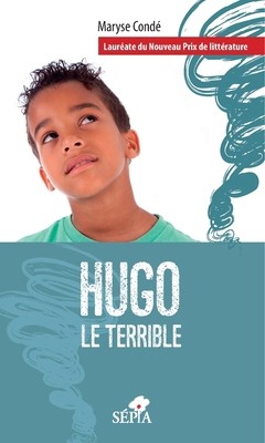 Hugo le terrible by Condé, Maryse