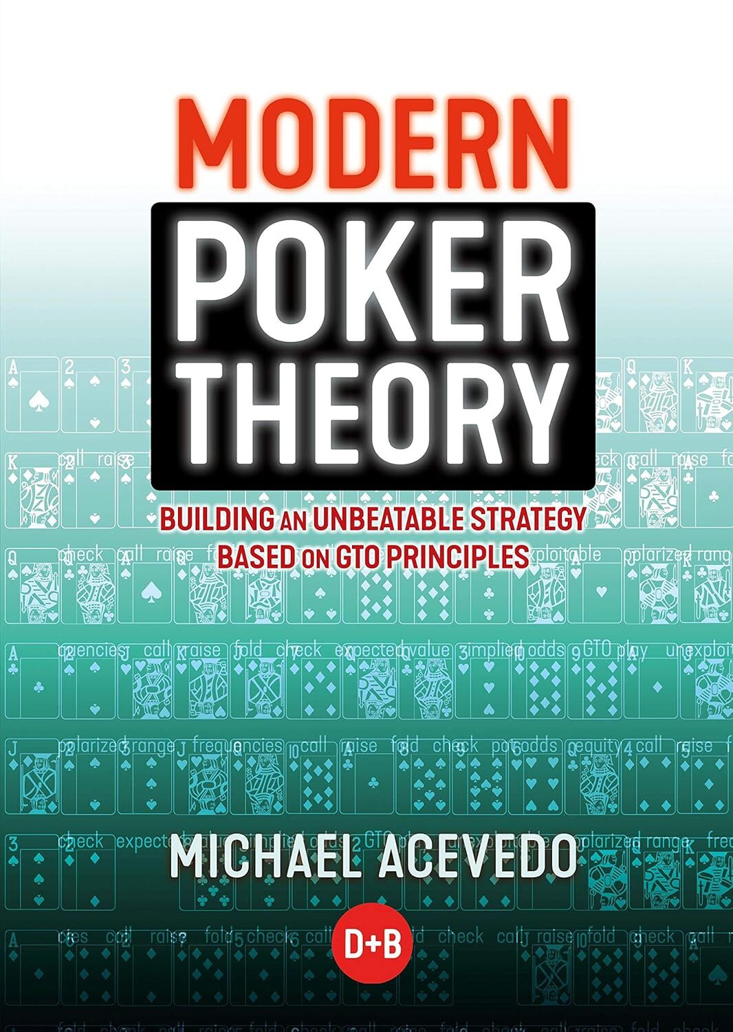 9781909457898 Modern Poker Theory: Building an Unbeatable Strate...TO Principles