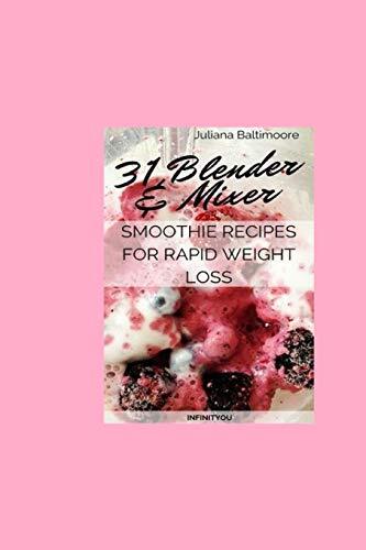 31 Blender   Mixer Smoothie Recipes For Rapid Weight Loss