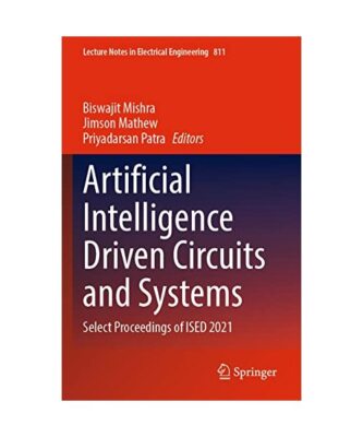 Artificial Intelligence Driven Circuits and Systems: Select Proceedings of ISED 