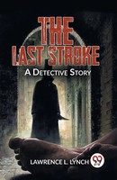 Lynch Lawrence L. | The Last Stroke A Detective Story | Taschenbuch | Englisch