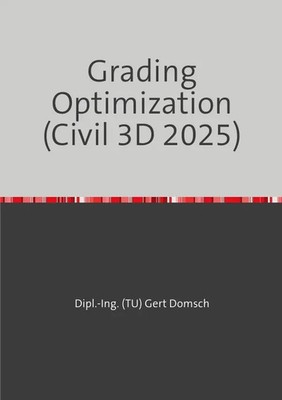 Gert Domsch | Grading Optimization 2025 (Autodesk Civil 3D) Hinweise zur...