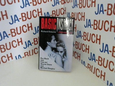 Basic Instinct = Tödliche Lust - Das Buch zum Film mit Sharon Stone + Michael Do