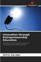 DéSiréE Anja JäGer | Innovation Through Entrepreneurship Education | Taschenbuch